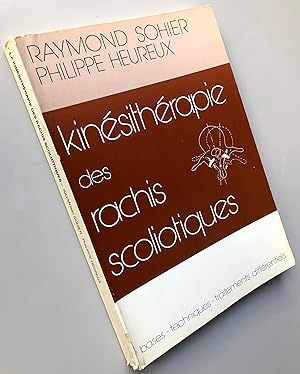 Image du vendeur pour La kinsithrapie des rachis scoliotiques Bases - Techniques - Traitements diffrentiels mis en vente par Librairie Thot
