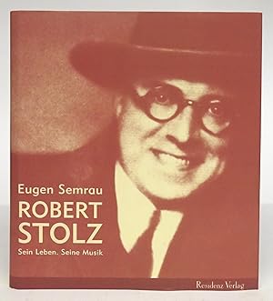 Seller image for Robert Stolz. Sein Leben. Seine Musik. Mit Cd. for sale by Der Buchfreund