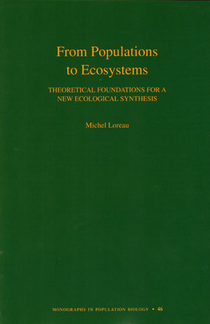 Imagen del vendedor de From populations to ecosystems: theoretical foundations for a new ecological synthesis. a la venta por Andrew Isles Natural History Books