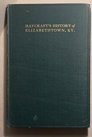 Imagen del vendedor de A HISTORY of ELIZABETHTOWN, KENTUCKY, and ITS SURROUNDINGS a la venta por The Maine Bookhouse