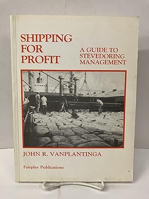Shipping for Profit: A Guide to Stevedoring Management