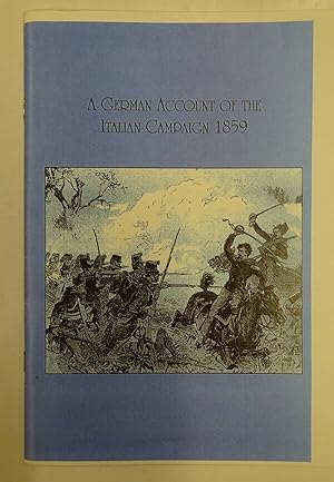 Bild des Verkufers fr A German Account of the Italian Campaign 1859. zum Verkauf von Der Buchfreund