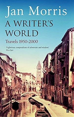 Imagen del vendedor de A Writer's World: Travels 1950-2000 a la venta por WeBuyBooks