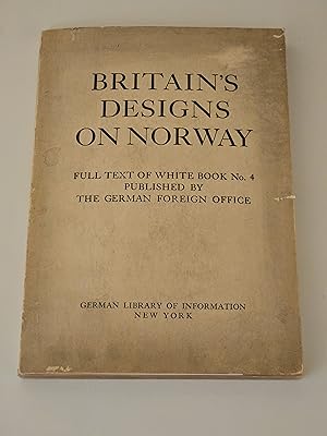 Image du vendeur pour 1940 Britain's Designs on Norway: Documents Concerning the Anglo-French Policy of Extending the War - White Book No.4 mis en vente par rareviewbooks