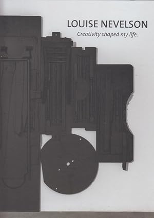 Imagen del vendedor de Louise Nevelson : Creativity shaped my life : [Ausstellung, Die Galerie, Frankfurt am Main, 5. Juni - 6. September 2014] a la venta por PRISCA