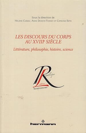 Seller image for Les discours du corps au XVIIIe sicle Littrature, philosophie, histoire, science for sale by PRISCA