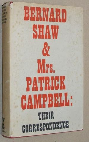 Seller image for Bernard Shaw and Mrs Patrick Campbell: their correspondence for sale by Nigel Smith Books