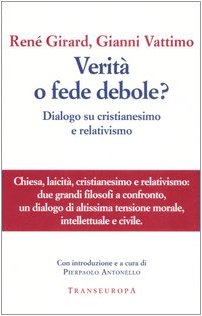 Seller image for Verit o fede debole? Dialogo su cristianesimo e relativismo for sale by librisaggi
