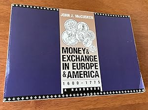 Image du vendeur pour Money and Exchange in Europe and America 1600-1775 mis en vente par M.S.  Books