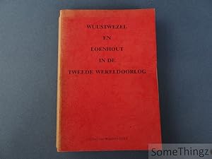 Imagen del vendedor de Wuustwezel en Loenhout in de Tweede Wereldoorlog. [De 4 losse kaartjes ontbreken.] a la venta por SomeThingz. Books etcetera.