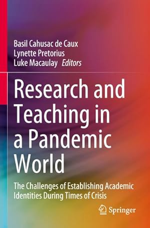 Bild des Verkufers fr Research and Teaching in a Pandemic World : The Challenges of Establishing Academic Identities During Times of Crisis zum Verkauf von AHA-BUCH GmbH