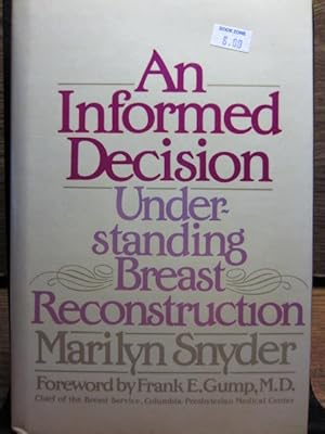 Seller image for AN INFORMED DECISION: Understanding Breast Reconstruction for sale by The Book Abyss