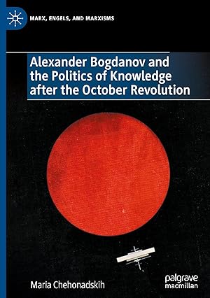 Seller image for Alexander Bogdanov and the Politics of Knowledge after the October Revolution for sale by moluna