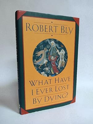 Seller image for What Have I Ever Lost by Dying? for sale by Chaparral Books