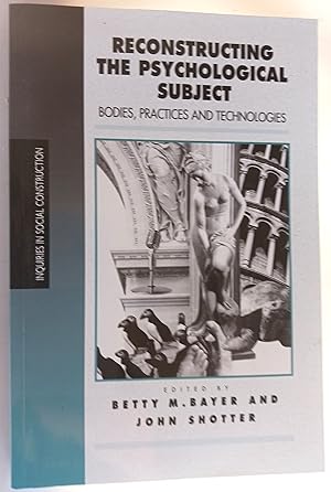 Seller image for Reconstructing the Psychological Subject: Bodies, Practices, and Technologies (Inquiries in Social Construction series) for sale by Gargoyle Books, IOBA