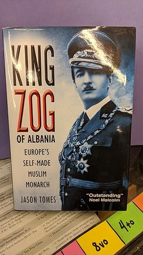 Bild des Verkufers fr King Zog of Albania: Europe's Self-Made Muslim Monarch zum Verkauf von Chamblin Bookmine
