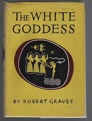 Imagen del vendedor de The White Goddess: A Historical Grammar of Poetic Myth a la venta por Turn-The-Page Books