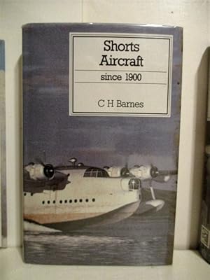 Shorts Aircraft Since 1900.