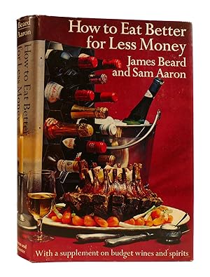 Seller image for HOW TO EAT BETTER FOR LESS MONEY for sale by Rare Book Cellar