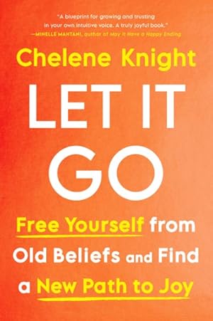 Imagen del vendedor de Let It Go : Free Yourself from Old Beliefs and Find a New Path to Joy a la venta por GreatBookPrices