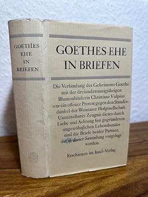 Bild des Verkufers fr Goethes Ehe in Briefen. Herausgegeben von Hans Gerhard Grf. zum Verkauf von Antiquariat an der Nikolaikirche