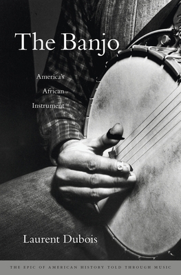 Bild des Verkufers fr The Banjo: America's African Instrument (Hardback or Cased Book) zum Verkauf von BargainBookStores