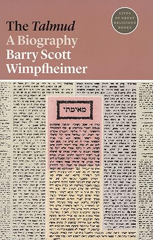he Talmud: A Biography by Barry Scott Wimpfheimer