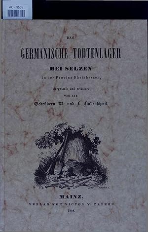 Image du vendeur pour Das Germanische Todtenlager bei Selzen. mis en vente par Antiquariat Bookfarm