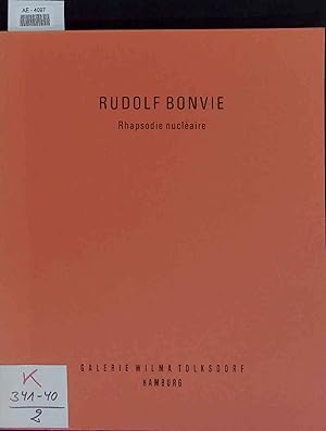 Bild des Verkufers fr Rudolf Bonvie - Rhapsodie nuclaire. zum Verkauf von Antiquariat Bookfarm