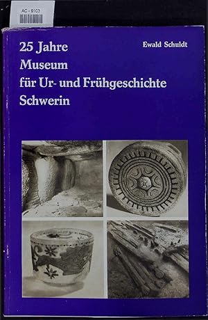 25 Jahre Museum für Urund Frühgeschichte Schwerin.