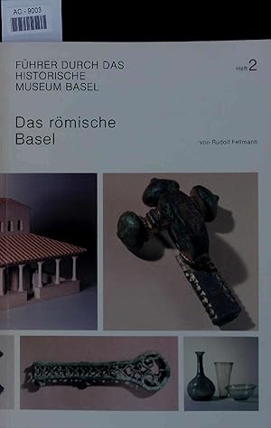 Bild des Verkufers fr Das rmische Basel. Fhrer Durch das Historische Museum Basel Heft 2 zum Verkauf von Antiquariat Bookfarm