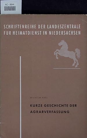 Bild des Verkufers fr Kurze Geschichte der Agrarverfassung. zum Verkauf von Antiquariat Bookfarm