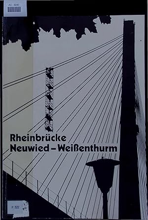 Seller image for Rheinbrcke Neuwied -Weienthurm im Zuge der Bundesstrae 256 - Raiffeisenbrcke -. for sale by Antiquariat Bookfarm