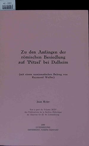 Seller image for Zu den Anfngen der rmischen Besiedlung auf 'Ptzel' bei Dalheim. for sale by Antiquariat Bookfarm