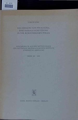 Seller image for Das Heraion von Perachora. Eine Sakrale Schutzzone In Der Korinthischen Peraia. Sonderdruck Aus Den Mitteilungen Des Deutschen Archologischen Instituts Athenische Abteilung. Band 105. for sale by Antiquariat Bookfarm