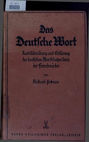 Image du vendeur pour Das Deutsche Wort. Rechtschreibung und Erklrung des deutschen Wortschatzes sowie der Fremdwrter mis en vente par Antiquariat Bookfarm