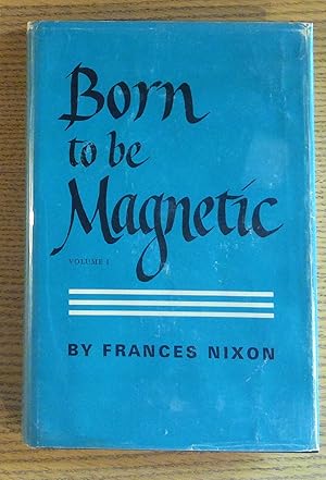 Born to be Magnetic