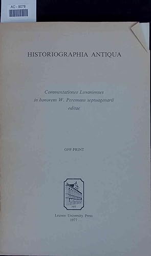 Historiographia Antiqua. Commentationes Lovanienses in honorem W. Peremans septuagenarii editae.