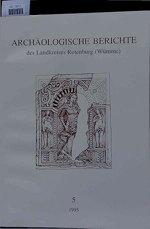 Bild des Verkufers fr Archologische Berichte des Landkreises Rotenburg (Wmme). 5 zum Verkauf von Antiquariat Bookfarm