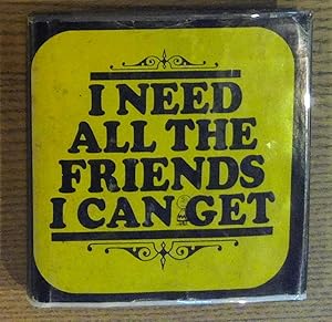 Seller image for I Need All the Friends I Can Get for sale by Pistil Books Online, IOBA