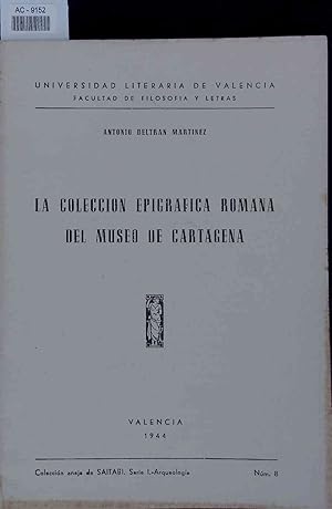 Seller image for La Coleccion Epigrfica Romana del Museo de Cartagena. Coleccion aneja de SAITABI. Serie l.-Arqueologia, Num. 8 for sale by Antiquariat Bookfarm