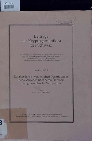 Bild des Verkufers fr Katalog der schweizerischen Desmidiaceen nebst Angaben ber deren kologie und geographische Verbreitung. Band 14, Heft 1 zum Verkauf von Antiquariat Bookfarm