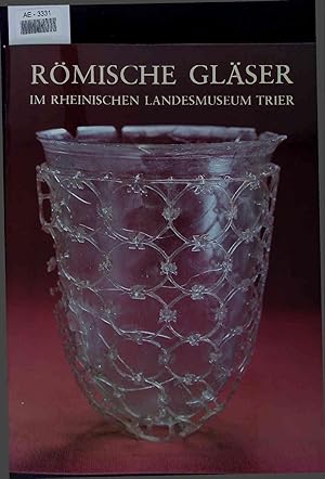 Seller image for Rmische Glser Im Rheinischen Landesmuseum Trier. Bildteil: Museumsfotograf Hermann Thrnig. Zeichnungen: Gert Brenner, Wendt Kuschmann, Udo Welter. for sale by Antiquariat Bookfarm