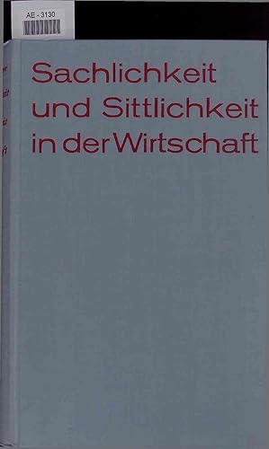 Bild des Verkufers fr Sachlichkeit und Sittlichkeit in der Wirtschaft. zum Verkauf von Antiquariat Bookfarm