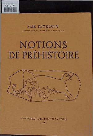 Seller image for Notions de Prehistoire. Conservateur du Muse National des Eyzles. for sale by Antiquariat Bookfarm