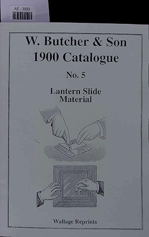Bild des Verkufers fr W. Butcher & Son 1900 Catalogue. No. 5 Lantern Slide Material zum Verkauf von Antiquariat Bookfarm