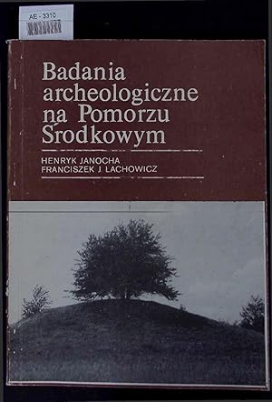 Seller image for Badania archeologiczne na Pomorzu Srodkowym. for sale by Antiquariat Bookfarm