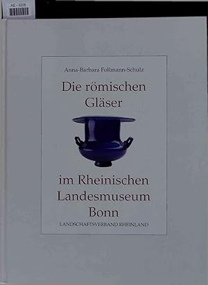 Imagen del vendedor de Die rmischen Glser im Rheinischen Landesmuseum Bonn. a la venta por Antiquariat Bookfarm