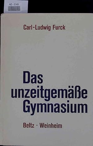 Seller image for Das unzeitgeme Gymnasium. Studien zur Gymnasialpdagogik for sale by Antiquariat Bookfarm