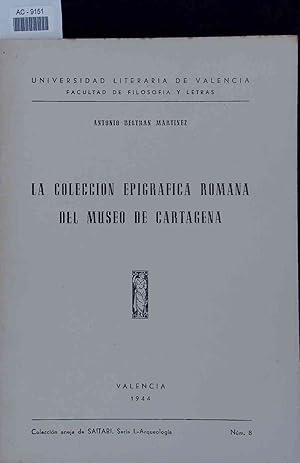 Imagen del vendedor de La Coleccion Epigrfica Romana del Museo de Cartagena. Coleccion aneja de SAITABI. Serie l.-Arqueologia, Num. 8 a la venta por Antiquariat Bookfarm